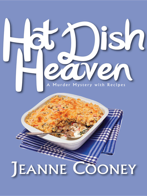 Title details for Hot Dish Heaven by Jeanne Cooney - Available